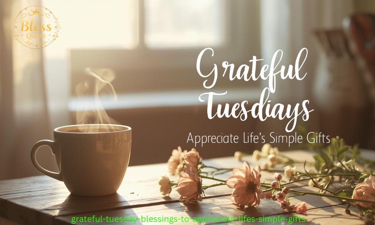 grateful-tuesday-blessings-to-appreciate-lifes-simple-gifts